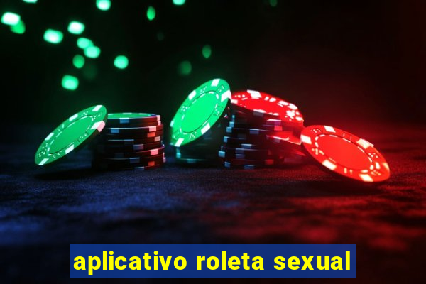 aplicativo roleta sexual